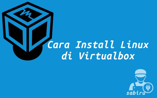 Cara Install Linux di Virtualbox Paling Mudah 2022 Cara Install Linux di Virtualbox