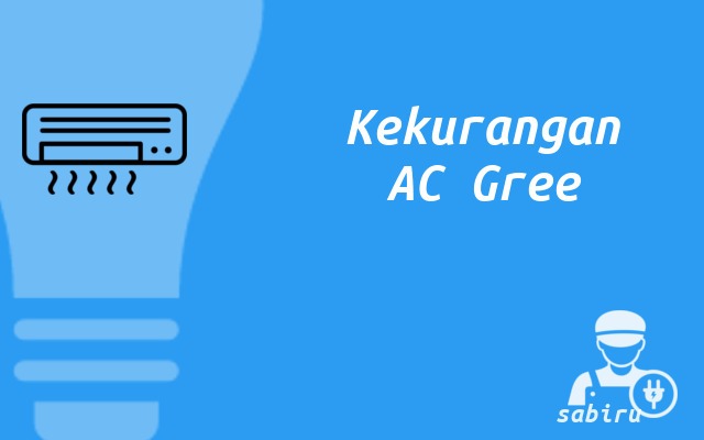 4 Review Kelebihan dan Kekurangan AC Gree All Tipe Kekurangan AC Gree