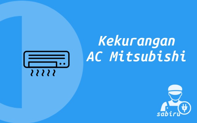 4 Review Kelebihan dan Kekurangan AC Mitsubishi Kekurangan AC Mitsubishi