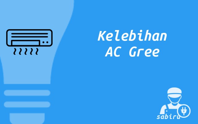 4 Review Kelebihan dan Kekurangan AC Gree All Tipe Kelebihan AC Gree