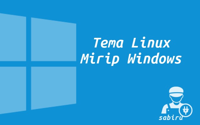 2 Remokendasi Distro Linux Mirip Windows Edisi 2022 Tema Linux Mirip Windows
