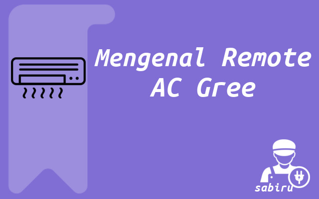Daftar Kode Remote AC Gree Yang Ampuh 100 Persen Mengenal Remote AC Gree