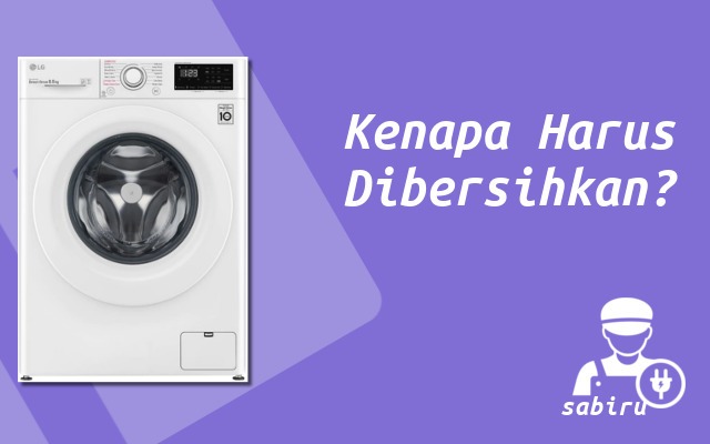Cara Membersihkan Mesin Cuci LG Semua Tipe 2022 Alasan Membersihkan Mesin Cuci LG
