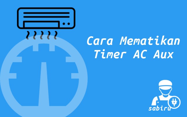 3 Cara Mematikan Timer AC Aux Yang Ampuh 100% Cara Mematikan Timer AC Aux