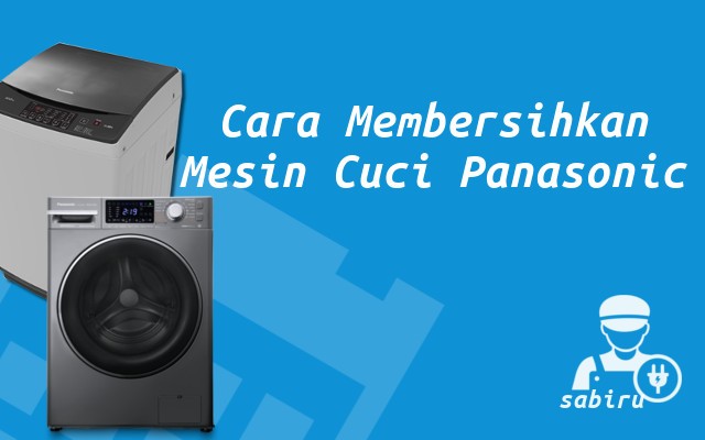 Cara Membersihkan Mesin Cuci Panasonic Edisi 2022 Cara Membersihkan Mesin Cuci Panasonic