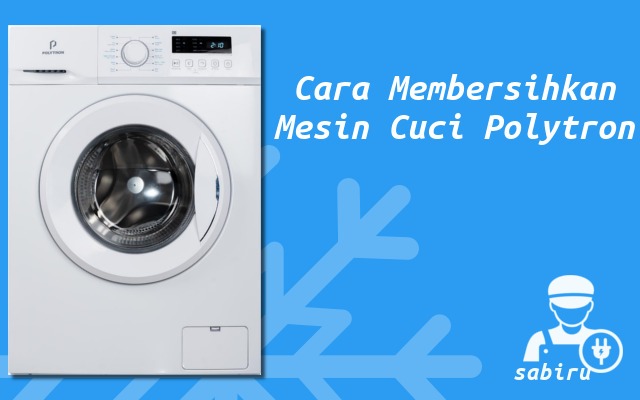 2 Cara Membersihkan Mesin Cuci Polytron Edisi 2022 Cara Membersihkan Mesin Cuci Polytron