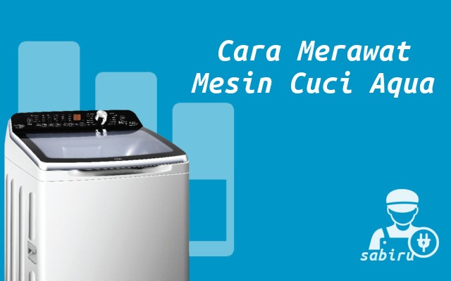 Cara Merawat Mesin Cuci Aqua Japan Agar Awet 2022 Cara Merawat Mesin Cuci Aqua Japan