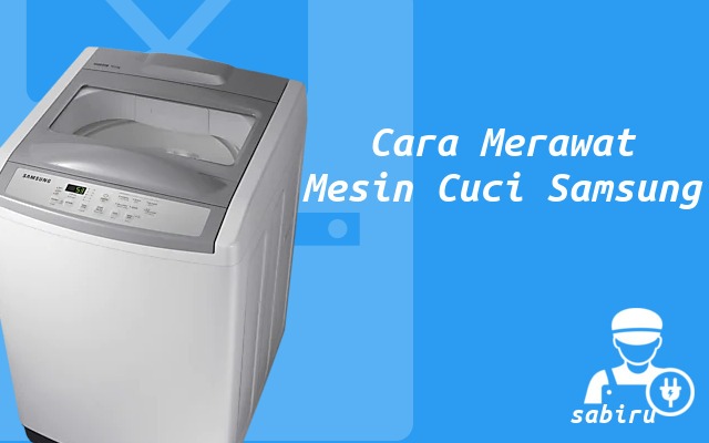 5 Cara Merawat Mesin Cuci Samsung Agar Awet 2022 Cara Merawat Mesin Cuci Samsung