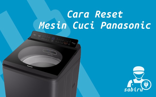 3 Cara Reset Mesin Cuci Panasonic Semua Tipe 2022 Cara Reset Mesin Cuci Panasonic