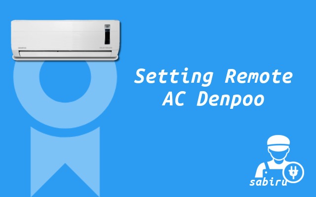 5 Cara Setting Remote AC Denpoo Agar Dingin Cara Setting Remote AC Denpoo