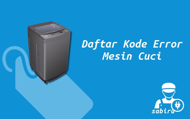 Data Kode Error Mesin Cuci Sanken Semua Tipe 2022 Daftar Kode Error Mesin Cuci