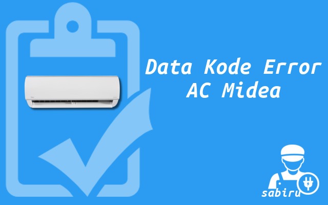 20 Data Kode Error AC Midea Yang Akurat Semua Tipe Data Kode Error AC Midea