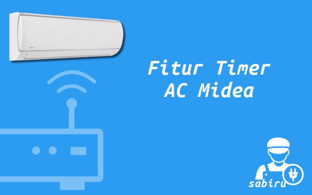 3 Cara Mematikan Timer AC Midea Yang Cukup Mudah Fitur Timer AC Midea