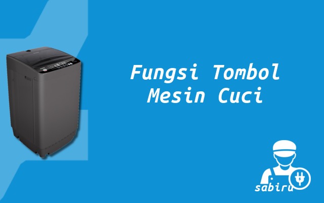 4 Cara Menggunakan Mesin Cuci Sanken Edisi 2022 Fungsi Tombol Mesin Cuci Sanken