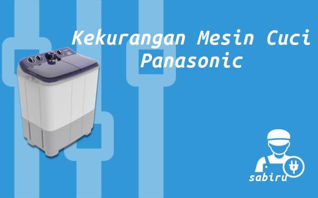 4 Kelebihan dan Kekurangan Mesin Cuci Panasonic Kekurangan Mesin Cuci Panasonic