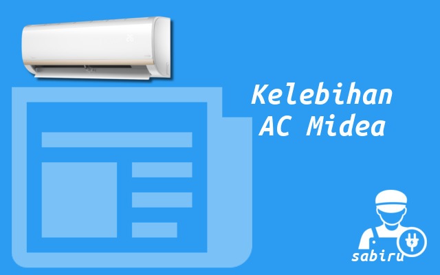4 Review Kelebihan dan Kekurangan AC Midea Baru Kelebihan AC Midea