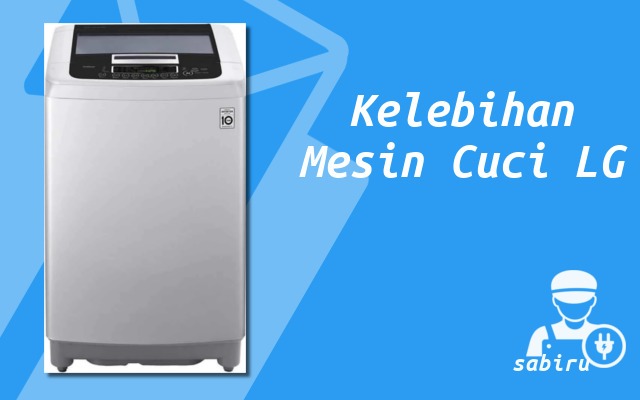 Kelebihan dan Kekurangan Mesin Cuci LG Edisi 2022 Kelebihan Mesin Cuci LG