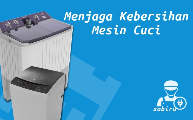 Cara Membersihkan Mesin Cuci Panasonic Edisi 2022 Menjaga Kebersihan Mesin Cuci