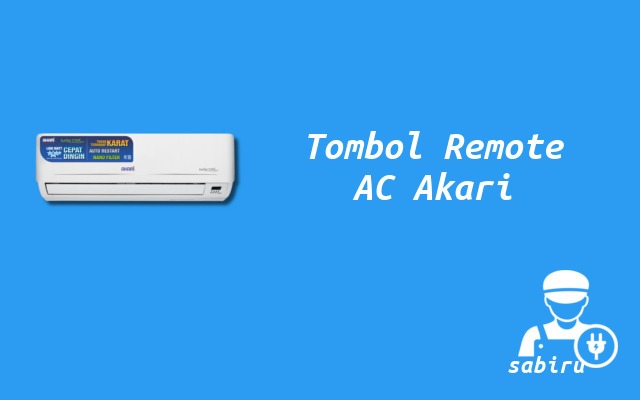 7 Daftar Arti Simbol Remote AC Akari Semua Tipe Arti Simbol Remote AC Akari
