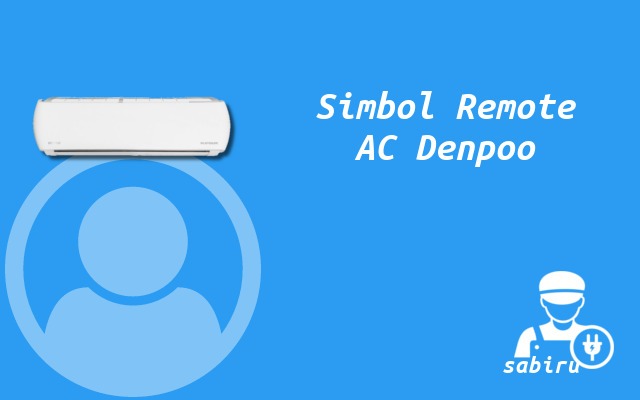 10 Daftar Arti Simbol Remote AC Denpoo Semua Tipe Arti Simbol Remote AC Denpoo
