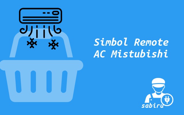 10 Arti Simbol Remote AC Mitsubishi Secara Umum Arti Simbol Remote AC Mitsubishi