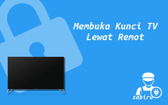 3 Cara Membuka Kode TV Sharp Terkunci Yang Mudah Cara Membuka Kunci TV Sharp Lewat Remote