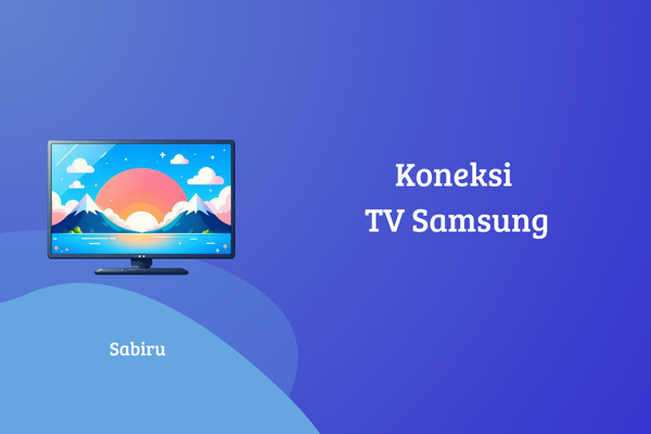 3 Cara Menyambungkan HP ke TV Samsung, Mudah Cara Menyambungkan HP ke TV Samsung