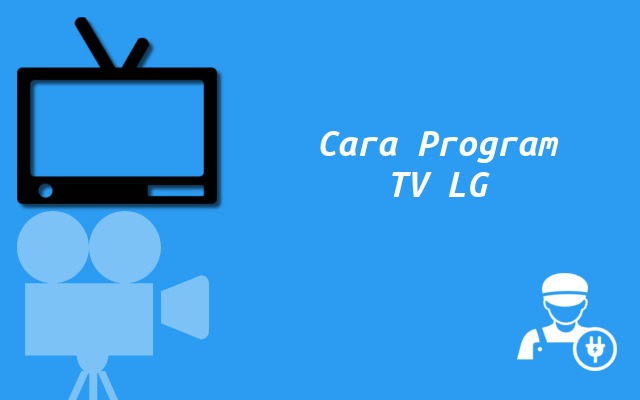 2 Cara Memprogram TV LG Agar Channel Lengkap Cara Program TV LG