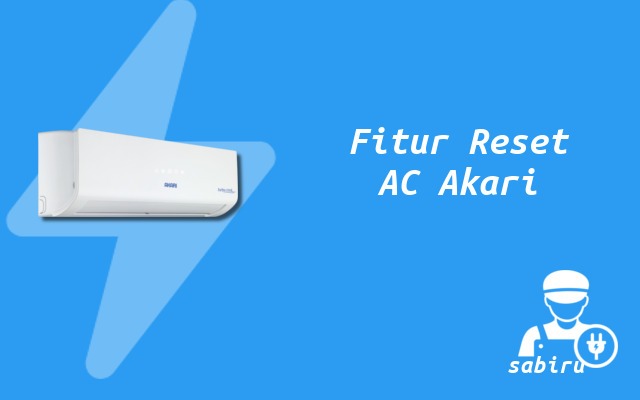 2 Cara Reset Remote AC Akari Yang Mudah 99 Persen Fitur Reset AC Akari