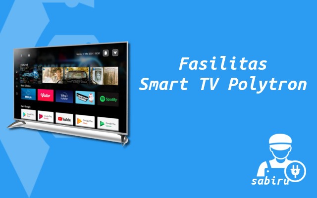 7 Cara Menggunakan Smart TV Polytron Pertama Kali Fitur Smart TV Polytron