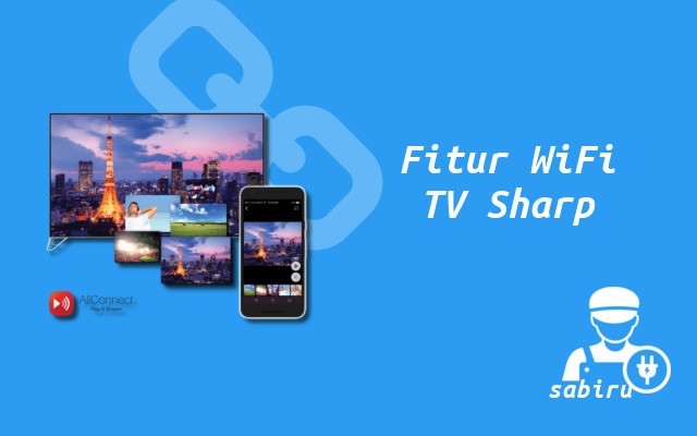 4 Cara Setting WiFi di Smart TV Sharp Yang Mudah Fitur WiFi Smart TV Sharp