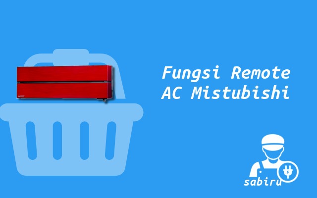 10 Arti Simbol Remote AC Mitsubishi Secara Umum Fungsi Remote AC Mistubishi
