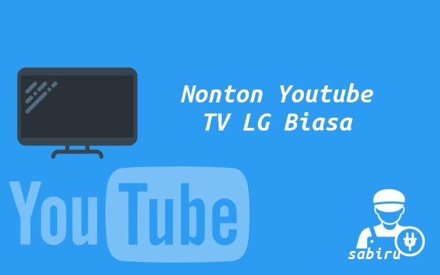 4 Cara Menonton YouTube di TV LG Semua Tipe Nonton YouTube di TV LG Biasa