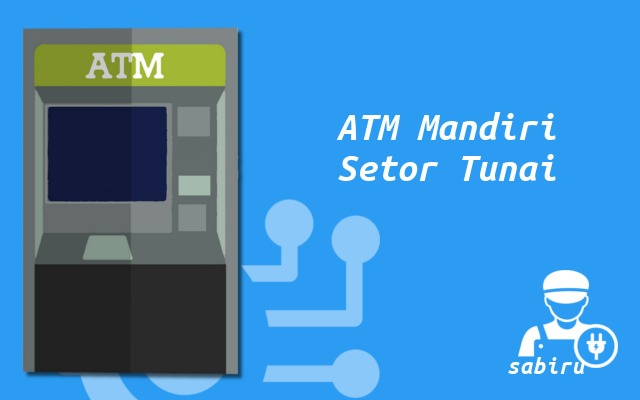 2 Cara Mencari ATM Mandiri Terdekat Edisi 2022 ATM Mandiri Setor Tunai Terdekat