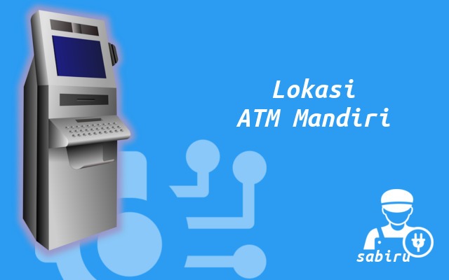 2 Cara Mencari ATM Mandiri Terdekat Edisi 2022 ATM Mandiri Terdekat Dari Lokasi Saya Sekarang