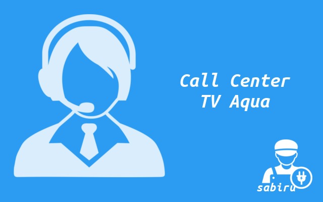 Lokasi Service Center TV Aqua Yang Aktif 24 Jam Call Center TV Aqua