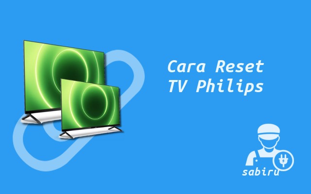 2 Cara Reset TV Philips Yang Ampuh 100 Persen Cara Reset TV Philips