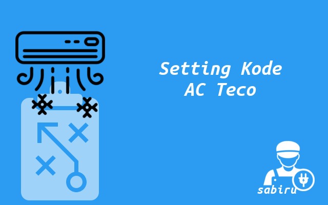 6 Daftar Kode Remote AC Teco Untuk Semua Tipe Cara Setting Kode AC Teco