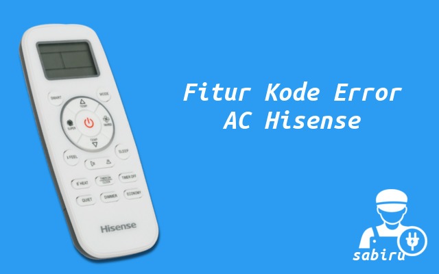 50 Daftar Kode Error AC Hisense Yang Sering Muncul 50 Daftar Kode Error AC Hisense Yang Sering Muncul