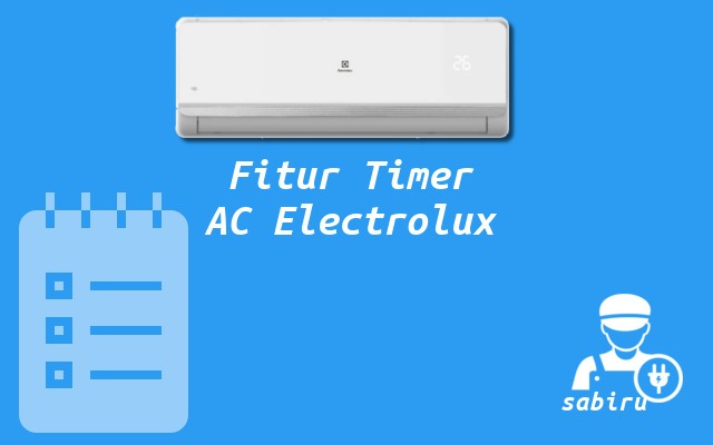 3 Cara Mematikan Timer AC Electrolux Paling Mudah Fitur Timer AC Electrolux