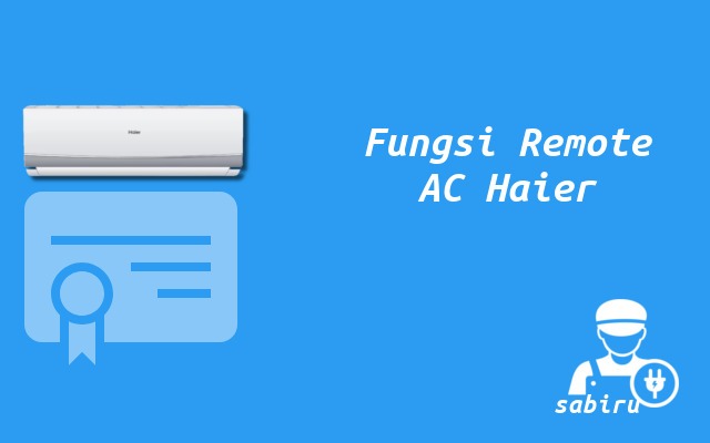 11 Daftar Arti Simbol Remote AC Haier Yang Umum Fungsi Remote AC Haier