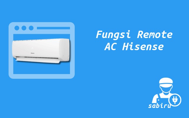 11 Data Arti Simbol Remote AC Hisense Yang Umum Fungsi Remote AC Hisense