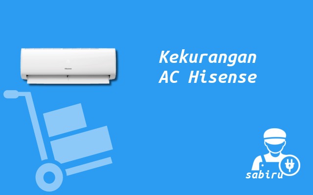 4 Review Kelebihan dan Kekurangan AC Hisense Kekurangan AC Hisense