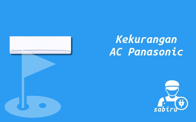 4 Review Kelebihan dan Kekurangan AC Panasonic Kekurangan AC Panasonic