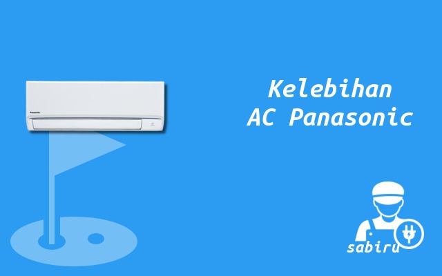 4 Review Kelebihan dan Kekurangan AC Panasonic Kelebihan AC Panasonic