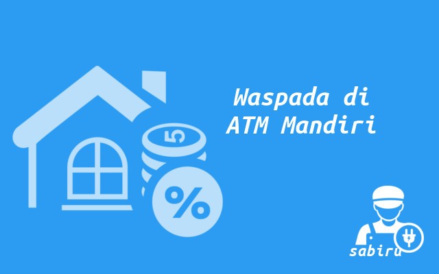 Cara Mengambil Uang di ATM Mandiri Biar Aman 2022 Ketentuan Saat Tarik Tunai di ATM Mandiri