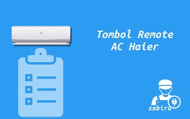 6 Cara Setting Remote AC Haier Biar Dingin Banget Tombol Remote AC Haier