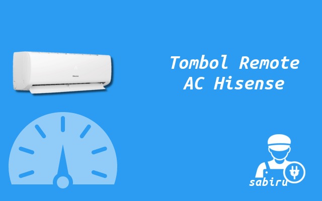 5 Cara Setting Remote AC Hisense Agar Dingin 99% Tombol Remote AC Hisense
