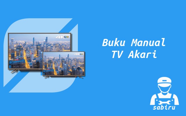 3 Cara Setting TV Akari Agar Awet dan Optimal Buku Manual TV Akari