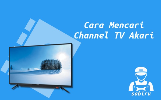 2 Cara Mencari Channel TV Akari Lewat Remote Cara Mencari Channel TV Akari